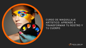 Curso de maquillaje artístico: Aprende a transformar tu rostro y tu cuerpo