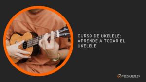 Curso de ukelele: Aprende a tocar el ukelele