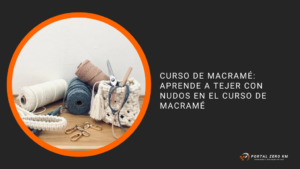 Curso de macramé: Aprende a tejer con nudos en el Curso de macramé
