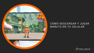 Cómo descargar y jugar Naruto en tu celular