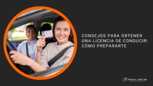 Consejos para obtener una licencia de conducir: cómo prepararte