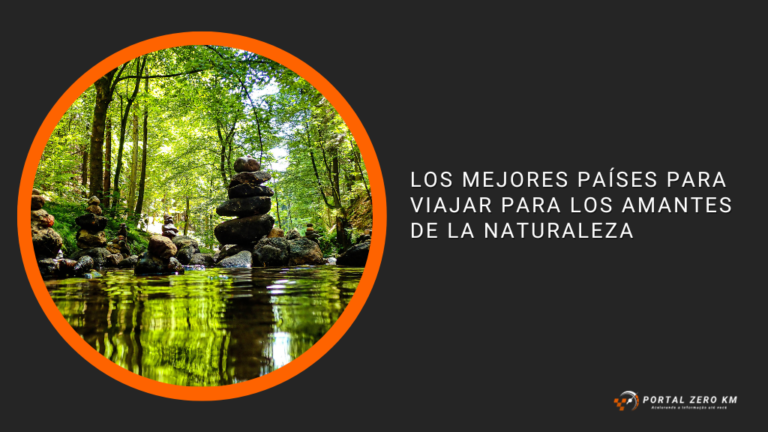 Los mejores países para viajar para los amantes de la naturaleza