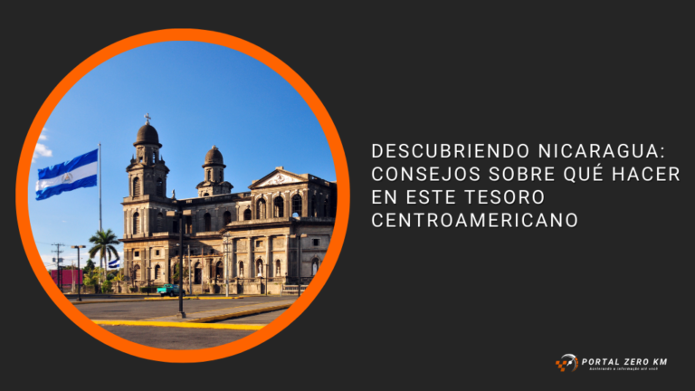Descubriendo Nicaragua: Consejos sobre Qué Hacer en Este Tesoro Centroamericano