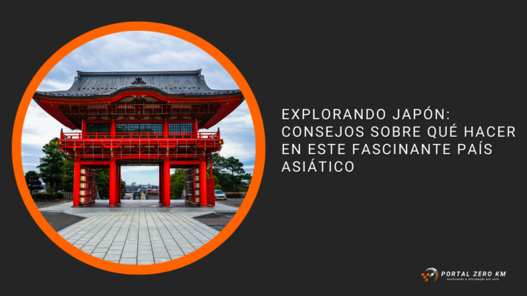 Explorando Japón: Consejos sobre Qué Hacer en Este Fascinante País Asiático