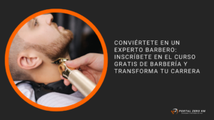 Conviértete en un Experto Barbero: Inscríbete en el Curso gratis de Barbería y Transforma Tu Carrera