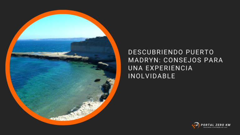 Descubriendo Puerto Madryn: Consejos para una Experiencia Inolvidable
