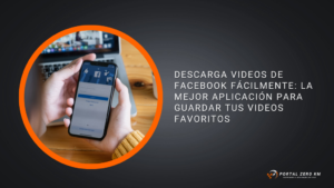 Descarga Videos de Facebook Fácilmente: La Mejor Aplicación para Guardar Tus Videos Favoritos