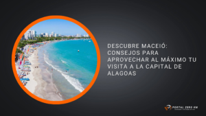 Descubre Maceió: Consejos para Aprovechar al Máximo tu Visita a la Capital de Alagoas