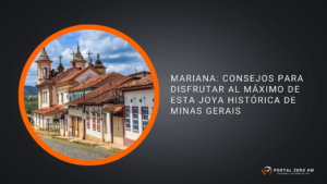 Mariana: Consejos para Disfrutar al Máximo de esta Joya Histórica de Minas Gerais