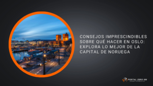 Consejos imprescindibles sobre qué hacer en Oslo: Explora lo mejor de la capital de Noruega
