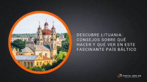 Descubre Lituania: Consejos sobre Qué Hacer y Qué Ver en Este Fascinante País Báltico