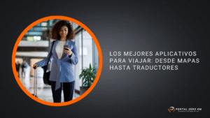 Los Mejores Aplicativos para Viajar: Desde Mapas Hasta Traductores