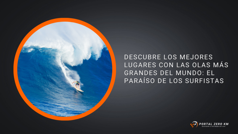 Descubre los Mejores Lugares con las Olas Más Grandes del Mundo: El Paraíso de los Surfistas