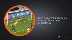 Apps para ver Fútbol en Vivo: Ligas y Copas Nacionales