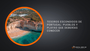 Tesoros Escondidos de Portugal: Pueblos y Playas que Deberías Conocer