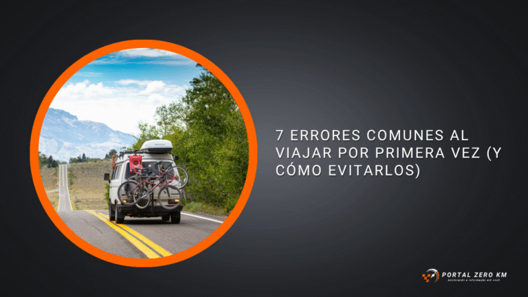 7 Errores Comunes al Viajar por Primera Vez (y Cómo Evitarlos)