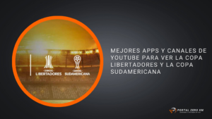 Mejores apps y canales de YouTube para ver la Copa Libertadores y la Copa Sudamericana