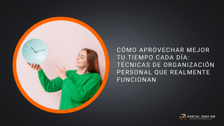 Cómo aprovechar mejor tu tiempo cada día: técnicas de organización personal que realmente funcionan