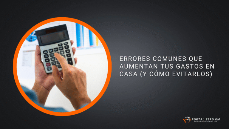 Errores comunes que aumentan tus gastos en casa (y cómo evitarlos)