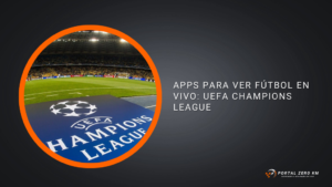 Apps para ver Fútbol en Vivo: UEFA Champions League