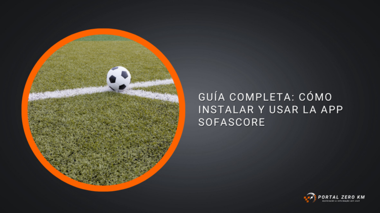 Guía Completa: Cómo Instalar y Usar la App Sofascore