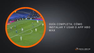 Guía Completa: Cómo Instalar y Usar o App HBO Max
