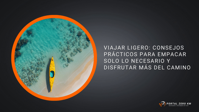 Viajar ligero: consejos prácticos para empacar solo lo necesario y disfrutar más del camino