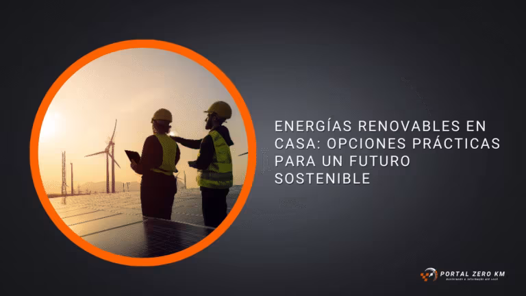 Energías renovables en casa: opciones prácticas para un futuro sostenible